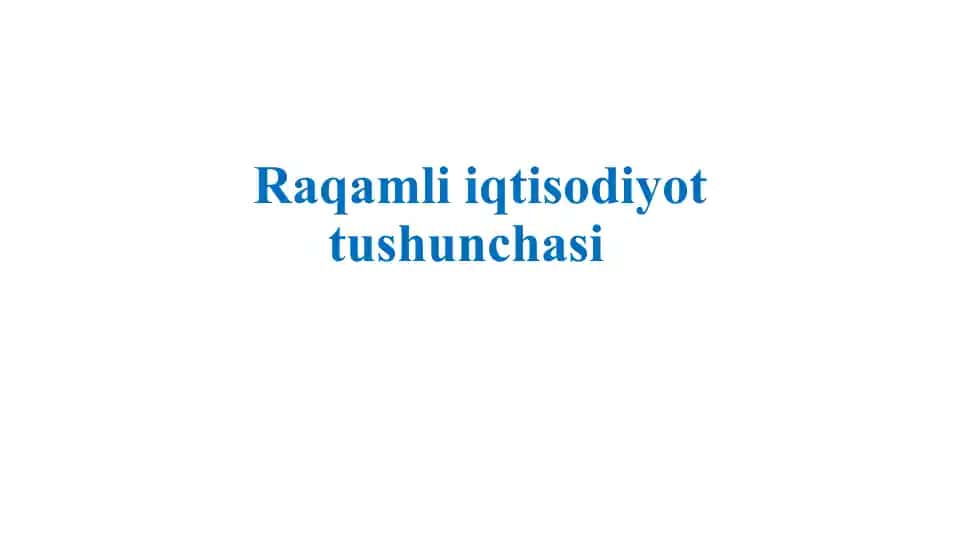 Raqamli iqtisodiyot tushunchasi