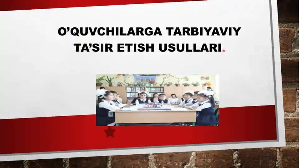 O’quvchilarga tarbiyaviy ta’sir etish usullari