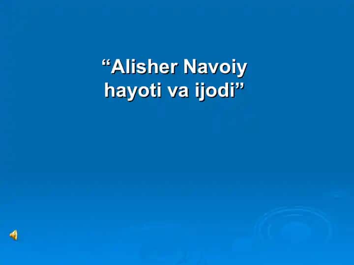 Mir Alisher Navoiy hayoti va ijodi