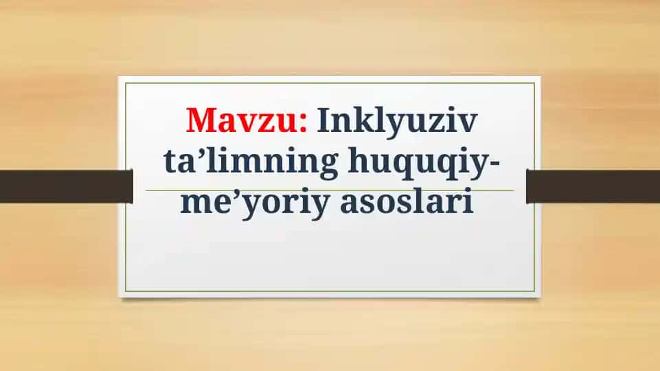 Inklyuziv ta'limning huquqiy-me'yoriy asoslari