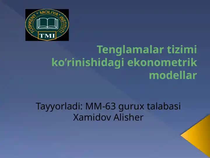 Tenglamalar tizimi ko’rinishidagi ekonometrik modellar