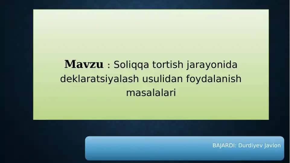 Soliqqa tortish jarayonida deklaratsiyalash usullari