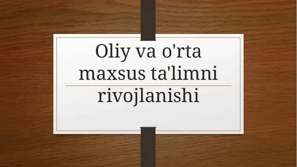 Oliy va o'rta maxsuliy ta'limni rivojlantirish