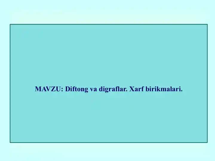 Diftong va digraflar. Xarf birikmalari