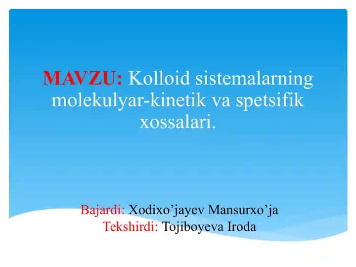 Kolloid sistemalarning molekulyar-kinetik va spetsifik xossalari