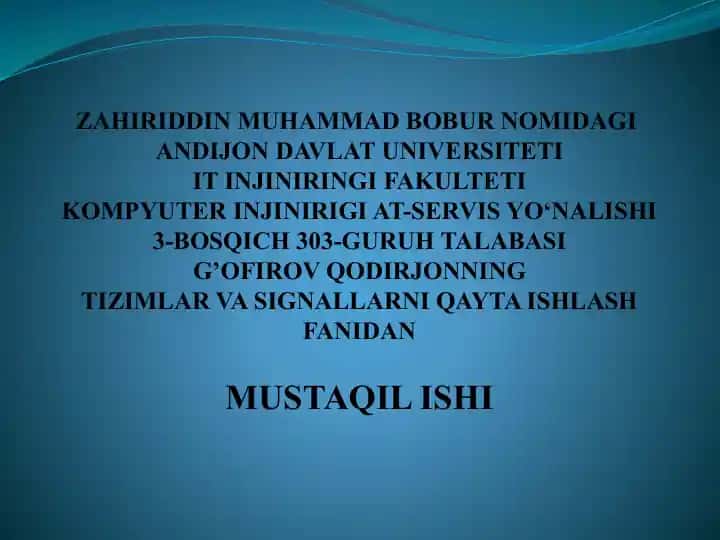 Tizimlar va signallarni qayta ishlash fanidan mustaqil ishi