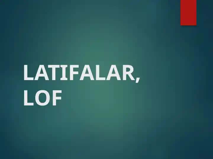 Latifalar, Lof