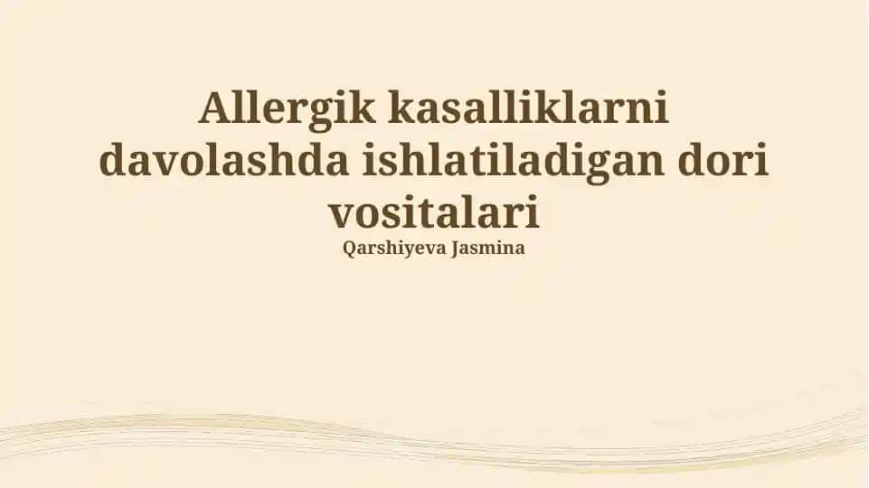 Allergik kasalliklarni davolashda ishlatiladigan dori vositalari