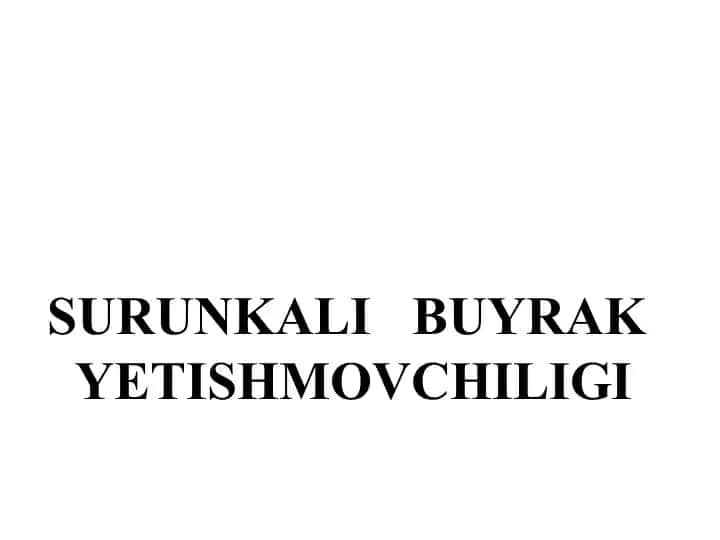 SURUNKALI BUYRAK YETISHMOVCHILIGI