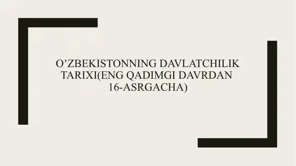 Oʼzbekistonning davlatchilik tarixi(eng qadimgi davrdan 16-asrgacha)