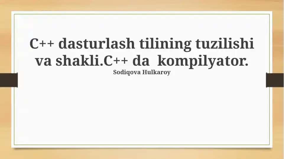 C++ dasturlash tilining tuzilishi va shakli