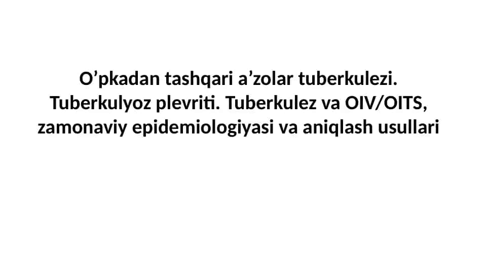 Tuberkulez va OIV/OITS, zamonaviy epidemiologiyasi va aniqlash usullari