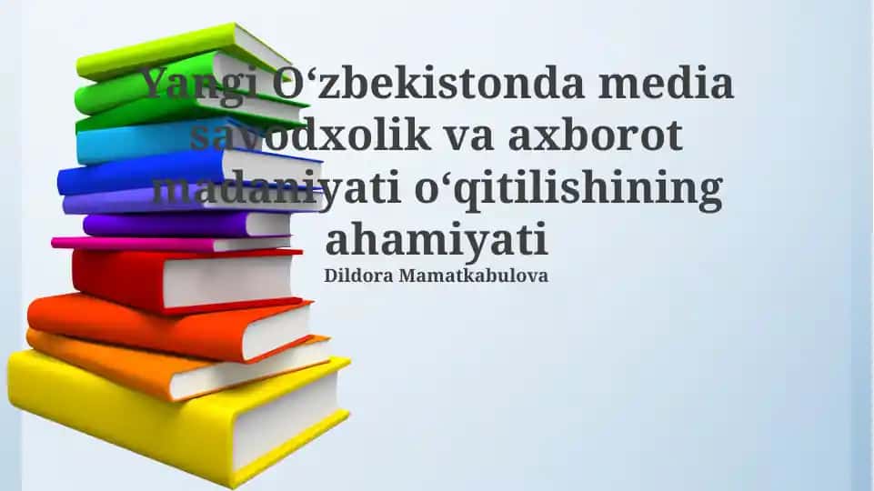 Yangi Oʻzbekistonda media savodxolik va axborot madaniyati oʻqitilishining ahamiyati