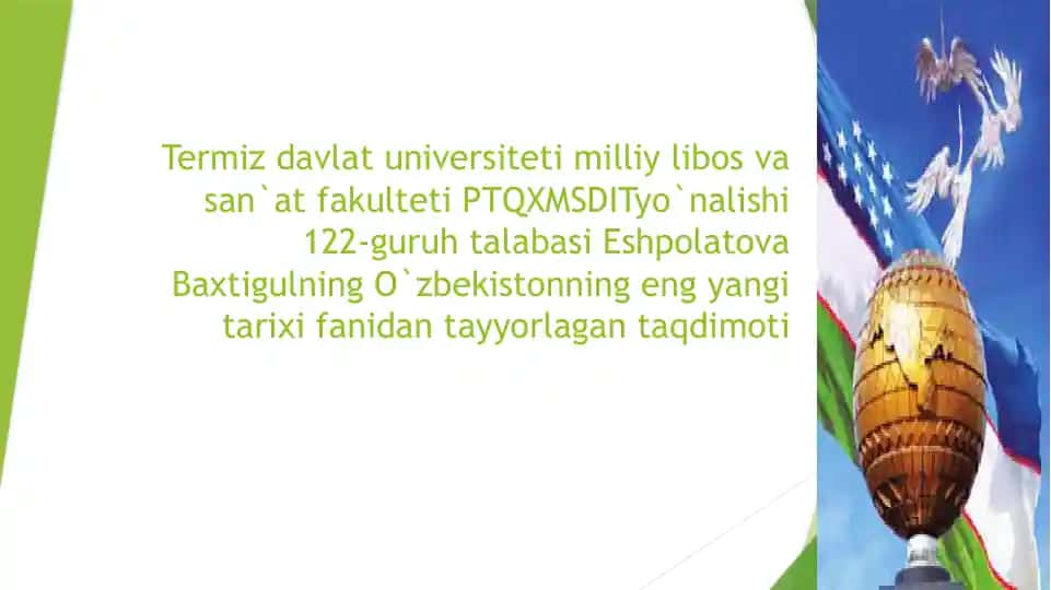 Eshpolatova Baxtigulning O‘zbekistonning eng yangi tarixi fanidan tayyorlagan taqdimoti