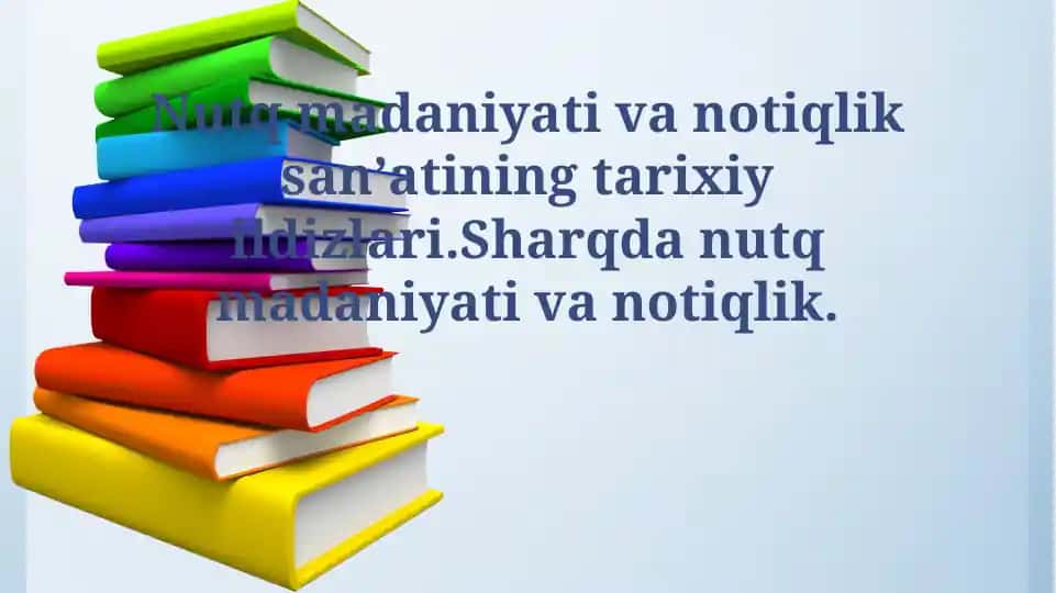 Nutq madaniyatining tarixiy ildizlari va notiqlik san'ati