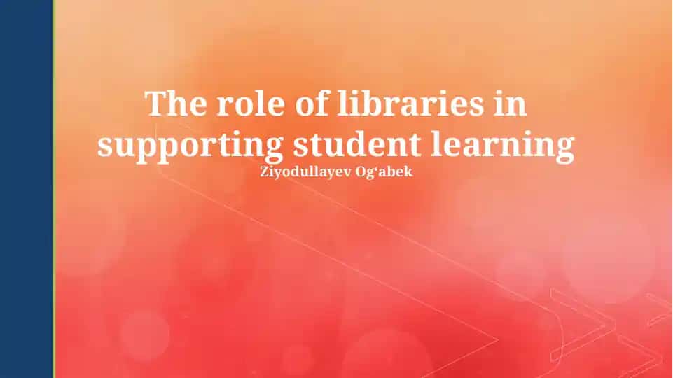 The role of libraries in supporting student learning