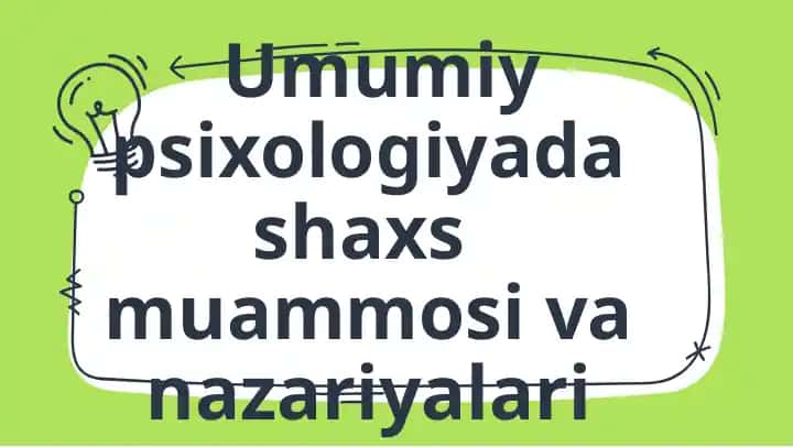 Umumiy psixologiyada shaxs muammosi va nazariyalari