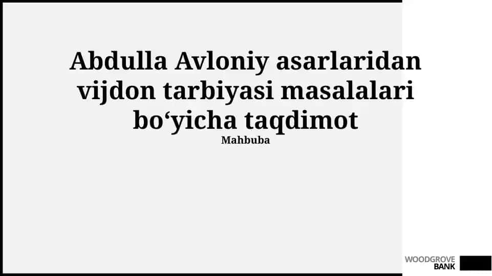 Abdulla Avloniy asarlaridan vijdon tarbiyasi masalalari boʻyicha taqdimot