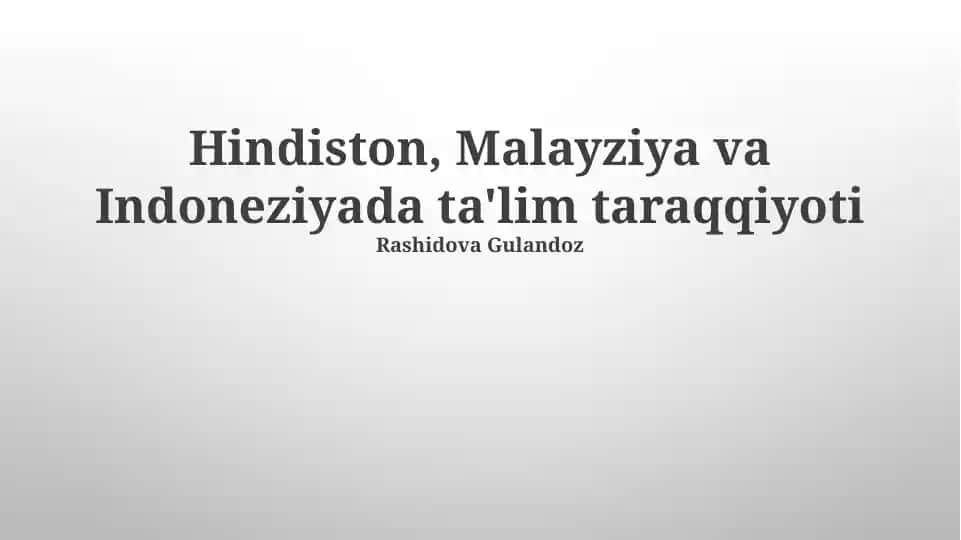 Hindiston, Malayziya va Indoneziyada ta'lim taraqqiyoti