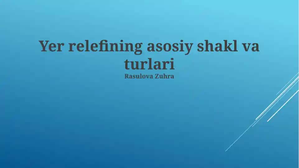 Yer relefining asosiy shakl va turlari