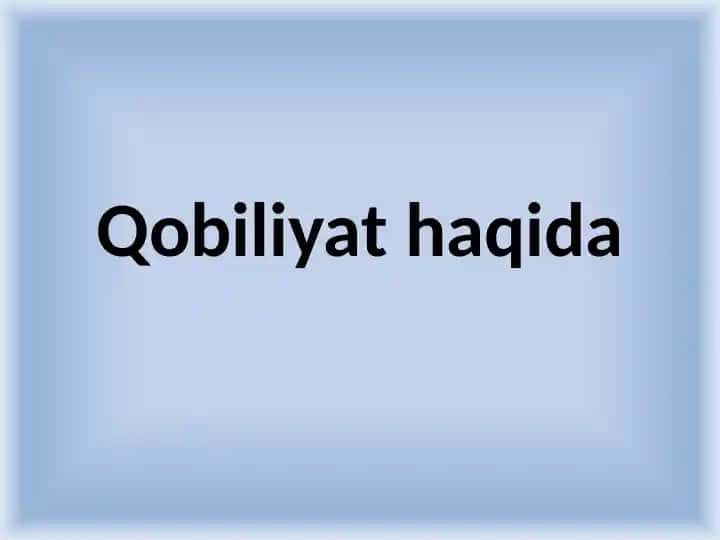 Qobiliyat haqida