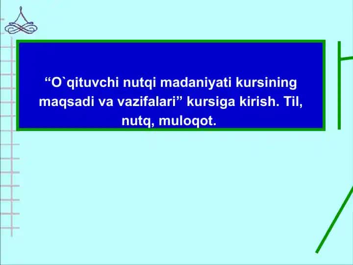 O`qituvchi nutqi madaniyati kursining maqsadi va vazifalari