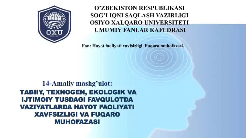 TАBIIY, TEXNOGEN, EKOLOGIK VA IJTIMOIY TUSDAGI FAVQULOTDA VAZIYATLARDA HAYOT FAOLIYATI XAVFSIZLIGI VA FUQARO MUHOFAZASI
