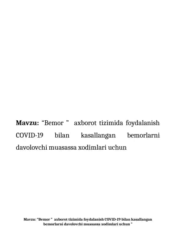 “Bemor ” axborot tizimida foydalanish COVID-19 bilan kasallangan bemorlarni davolovchi muasassa xodimlari uchun