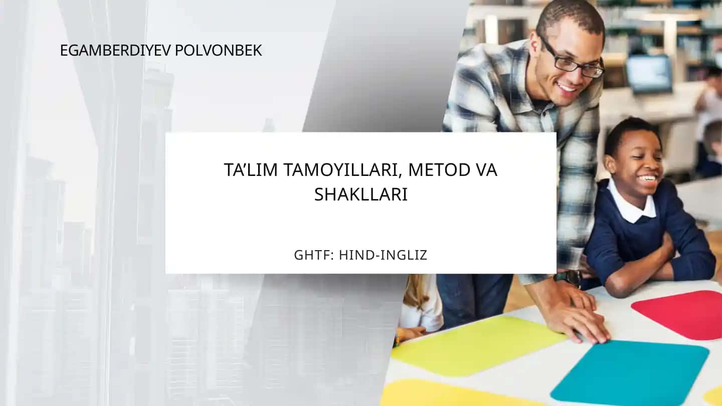 Ta'lim Tamoymilar, Metod va Shakllari