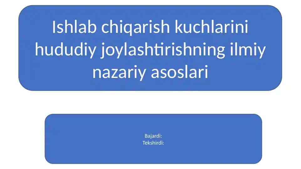 Ishlab chiqarish kuchlarini hududiy joylashtirishning ilmiy nazariy asoslari