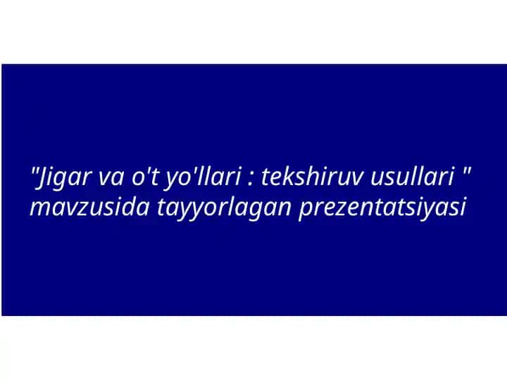 Jigar va O't Yo'llari: Tekshiruv Usullari