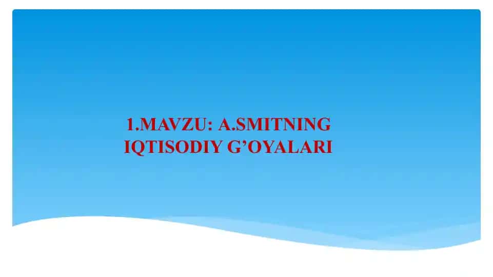 A.Smitning Iqtisodiy G'oyalari