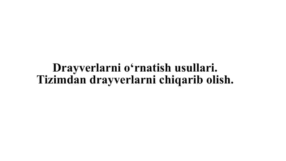 Drayverlarni o‘rnatish usullari