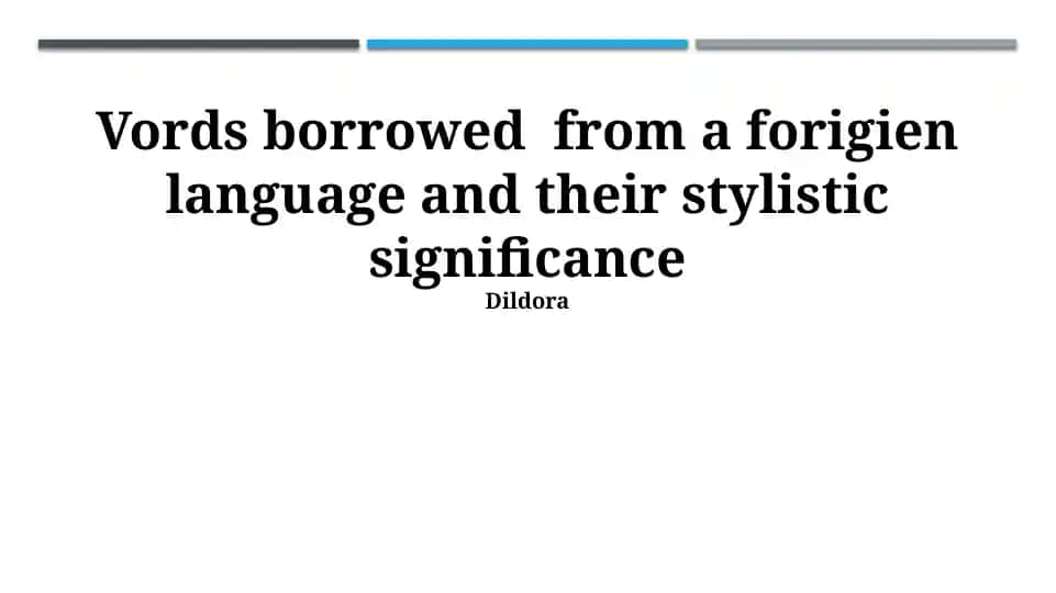 Vords borrowed from a foreign language and their stylistic significance
