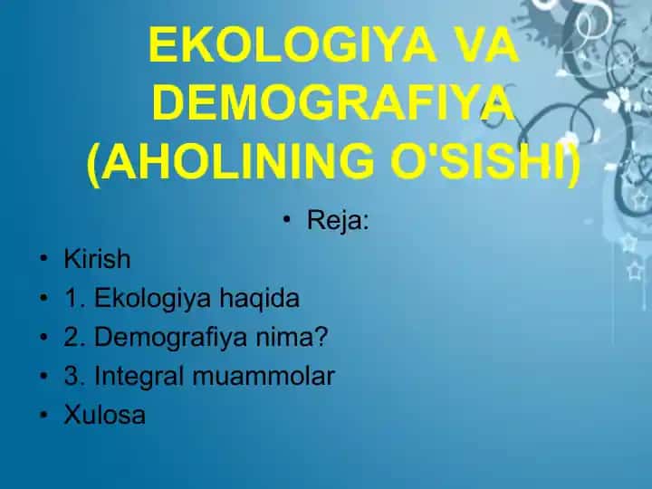 EKOLOGIYA VA DEMOGRAFIYA (AHOLINING O'SISHI)