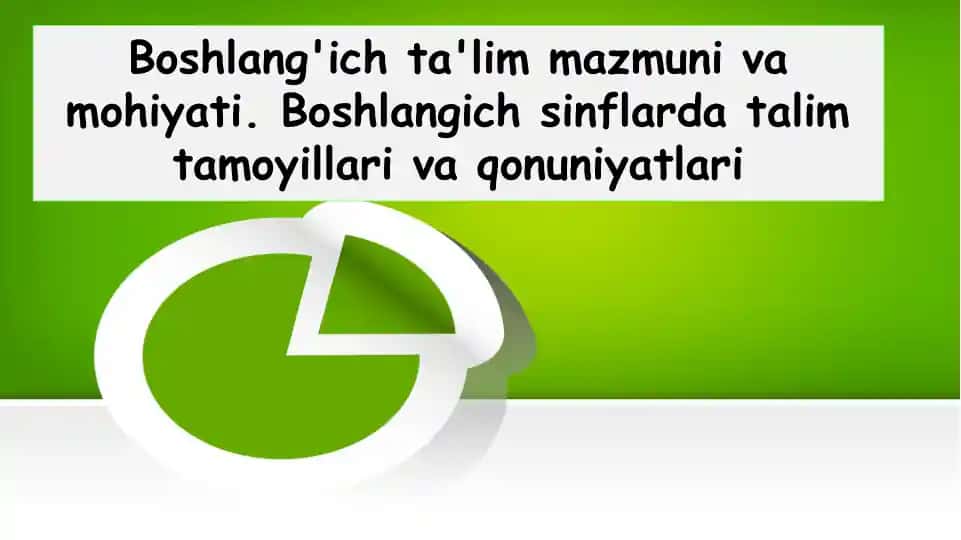 Boshlang'ich ta'lim mazmuni va mohiyati