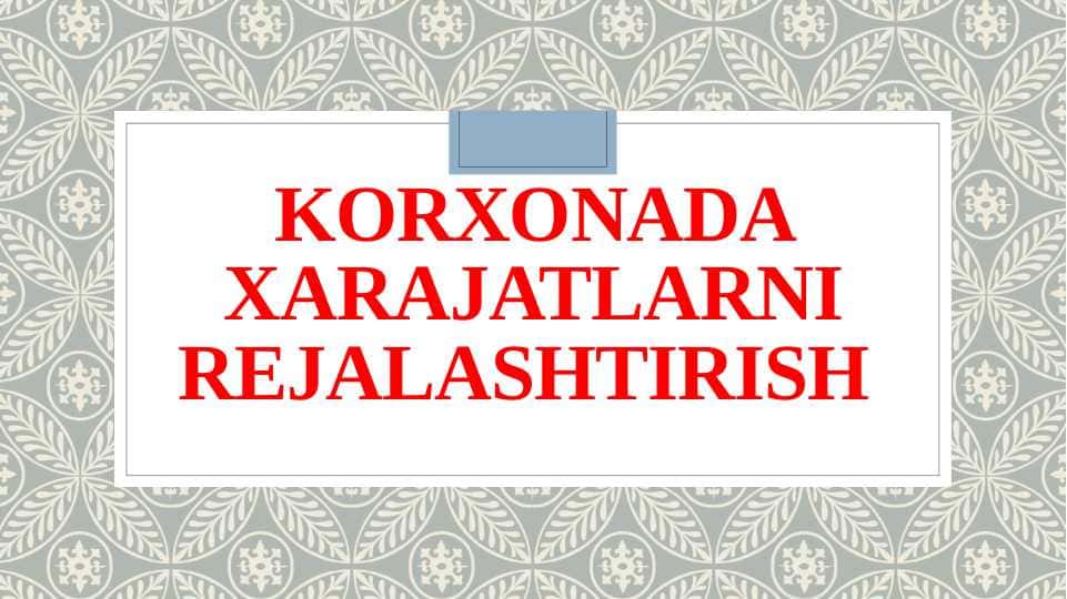 Korxonada xarajatlarni rejalashtirish