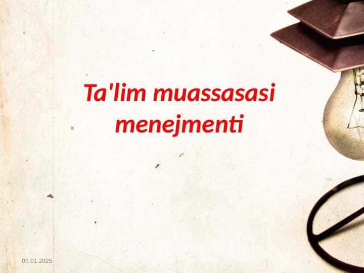 Ta'lim muassasasi mеnеjmеnti Ta’lim muassasalari menejmenti
