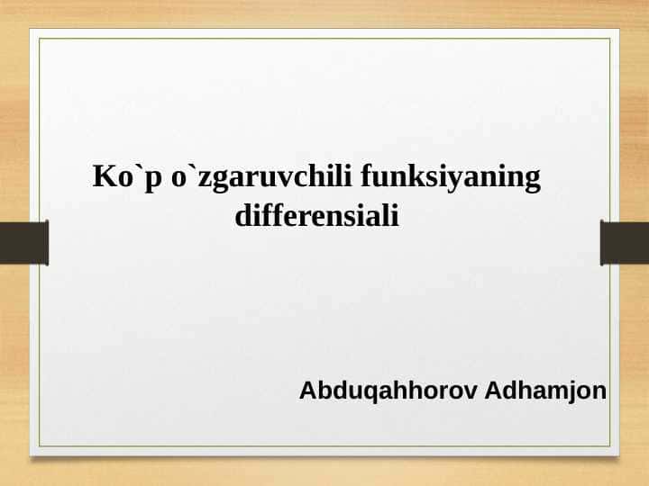 Ko`p o`zgaruvchili funksiyaning differensiali