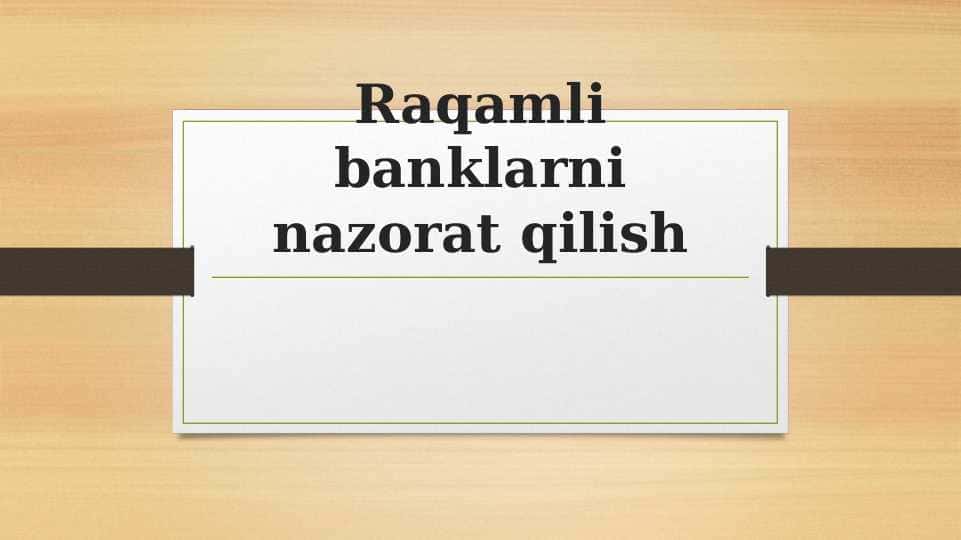 Raqamli banklarni nazorat qilish