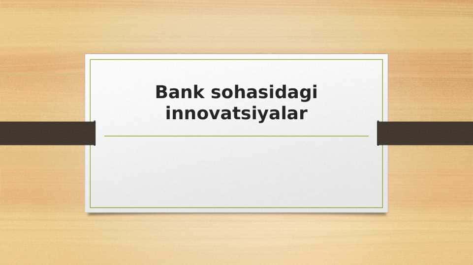 Bank sohasidagi innovatsiyalar