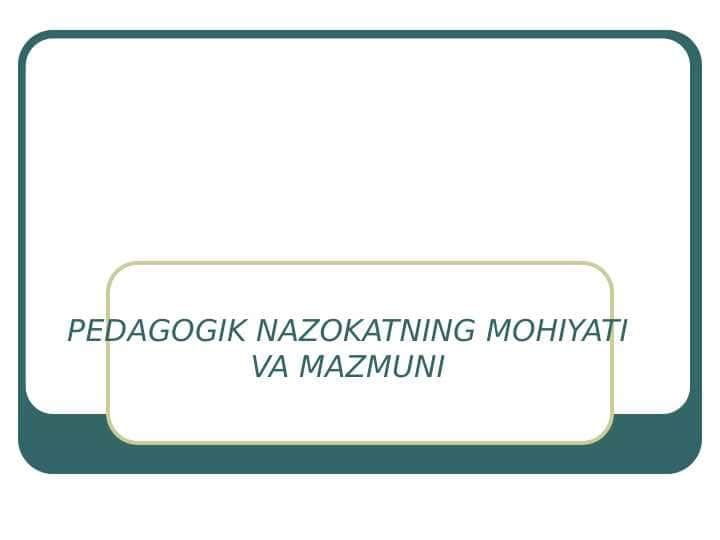 PEDAGOGIK NAZOKATNING MOHIYATI VA MAZMUNI