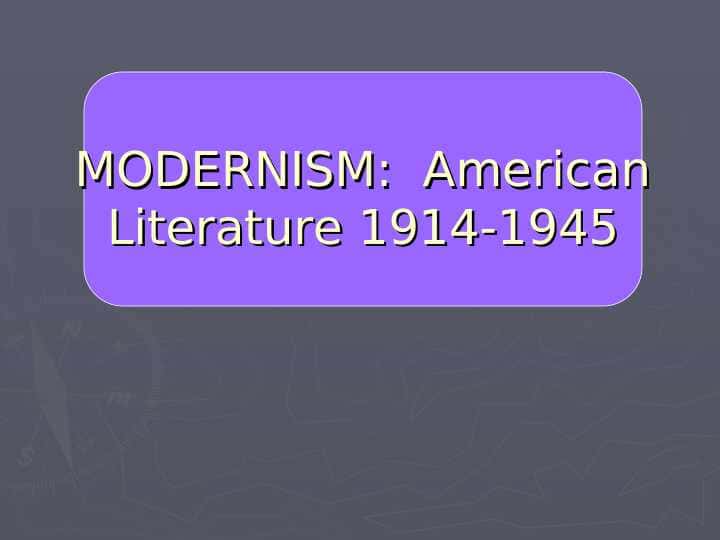 MODERNISM: American Literature 1914-1945