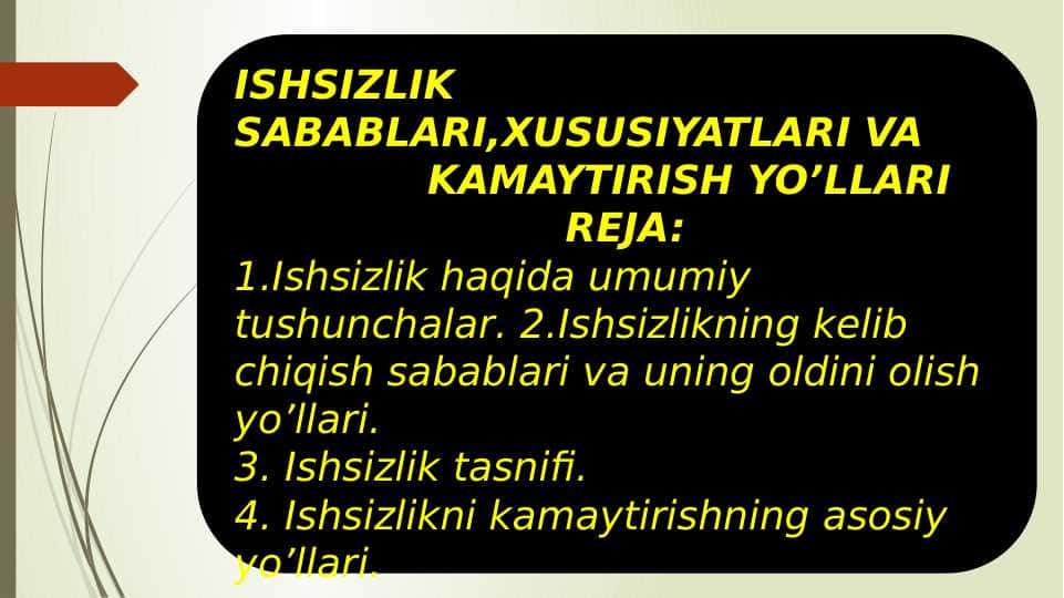 ISHSIZLIK SABABLARI,XUSUSIYATLARI VA KAMAYTIRISH YO’LLARI
