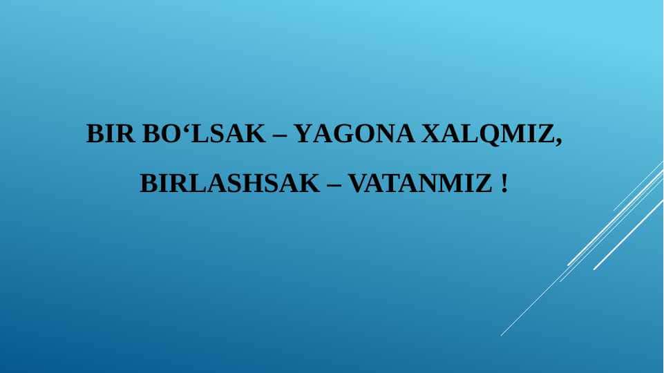 BIR BO‘LSAK – YAGONA XALQMIZ, BIRLASHSAK – VATANMIZ !