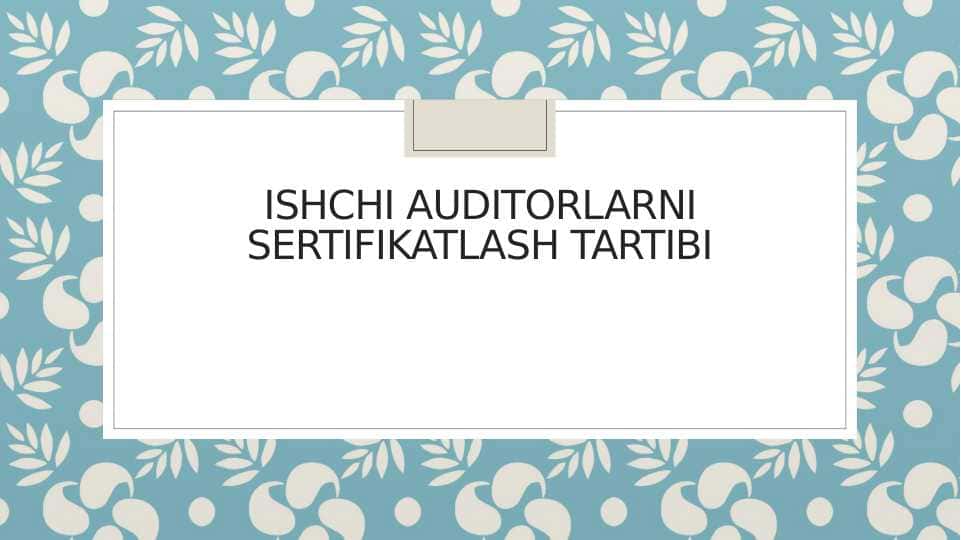 Ishchi auditorlarni sertifikatlash tartibi
