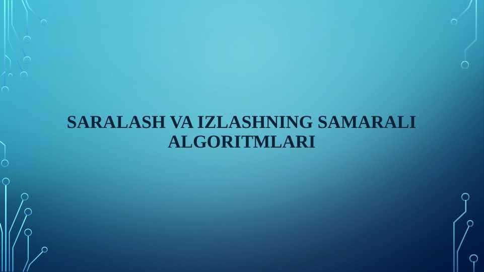 SARALASH VA IZLASHNING SAMARALI ALGORITMLARI