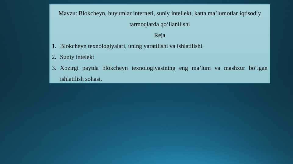 Blokcheyn, buyumlar interneti, suniy intellekt, katta maʼlumotlar iqtisodiy tarmoqlarda qo‘llanilishi