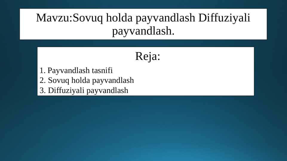 Sovuq holda payvandlash Diffuziyali payvandlash.