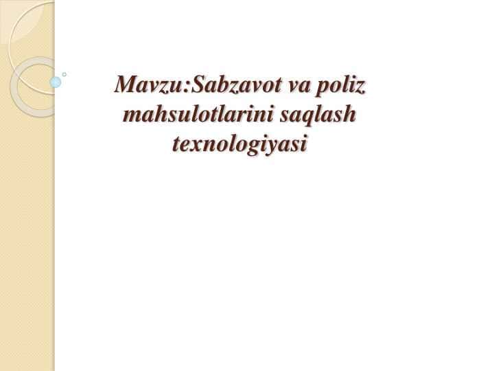 Sabzavot va poliz mahsulotlarini saqlash texnologiyasi